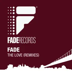 The Love (Remixes) - EP by Fade album reviews, ratings, credits