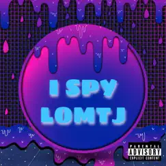 I Spy - Single by LOMTJ album reviews, ratings, credits