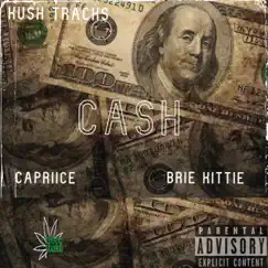 Cash (feat. Capriice & Brie Kittie) - Single by Kush Tracks album reviews, ratings, credits