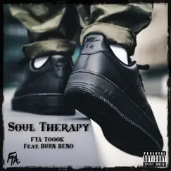 Soul Therapy (feat. BURN BENO) - Single by FTA Toook album reviews, ratings, credits