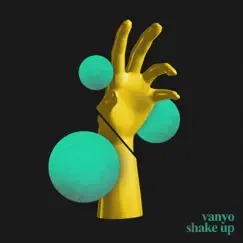 Shake Up - Single by VANYO album reviews, ratings, credits