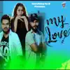 My Love - Single album lyrics, reviews, download