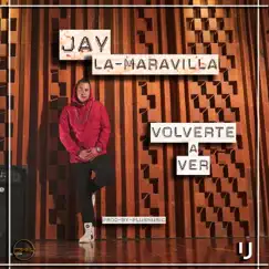Volverte a Ver - Single by Jay la Maravilla album reviews, ratings, credits