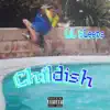 Childish - Single album lyrics, reviews, download