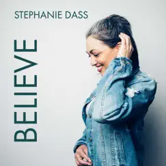 Believe - EP by Stephanie Dass album reviews, ratings, credits