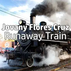 Runaway Train - Single by Messiahsoy Jovany Flores Cruz album reviews, ratings, credits