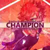 Champion (feat. ChewieCatt & Mack on the Beat) - Single album lyrics, reviews, download