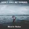 Blood Is Thicker - Single album lyrics, reviews, download
