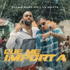 Que Me Importa - Single by Eladio Carrión & La Manta album reviews, ratings, credits