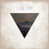 Urim album lyrics, reviews, download