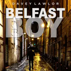 Belfast Boy - Single by Davey Lawlor album reviews, ratings, credits