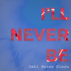 I'll Never Be (Radio Edit) Song Lyrics