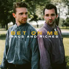 Bet On Me - Single by RAGS AND RICHES album reviews, ratings, credits