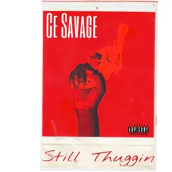 Still Thuggin - Single by Ce Savage album reviews, ratings, credits