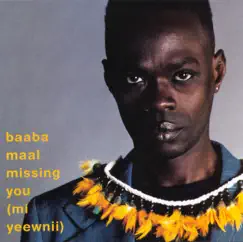 Missing You (Mi Yeewnii) by Baaba Maal album reviews, ratings, credits