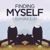 Finding Myself (Ultimate Edit) - Single album lyrics, reviews, download