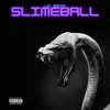 Slimeball - Single album lyrics, reviews, download