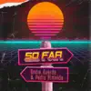 So Far (Radio Edit) - Single album lyrics, reviews, download