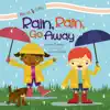 Rain, Rain, Go Away - Single album lyrics, reviews, download