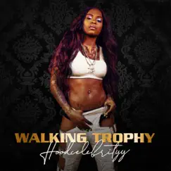 Walking Trophy - Single by HoodCelebrityy album reviews, ratings, credits