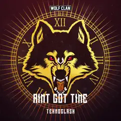 Ain't Got Time - Single by Teknoclash album reviews, ratings, credits