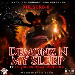 Demonz N My Sleep (feat. Lil Jgo, Sneakz & Lazie Locz) - Single by Mr.Str8-8 album reviews, ratings, credits