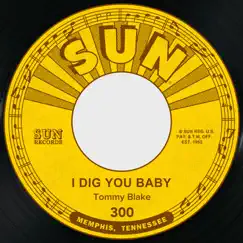 I Dig You Baby / Sweetie Pie - Single by Tommy Blake album reviews, ratings, credits