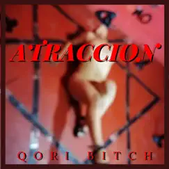 ATRACCION - Single by Qori B I T C H album reviews, ratings, credits