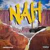 Nah (feat. Gohna03) - Single album lyrics, reviews, download