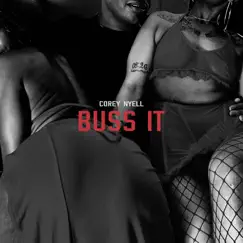 Buss It - Single by Corey Nyell album reviews, ratings, credits