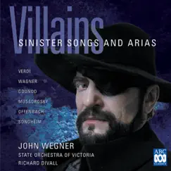 Villains - Sinister Songs and Arias by John Wegner, Orchestra Victoria & Richard Divall album reviews, ratings, credits