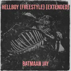 Hellboy (Freestyle) [Extended] - Single by Batmaan Jay album reviews, ratings, credits