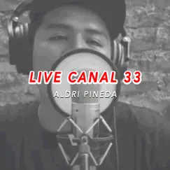 Live Canal 33 - EP by Aldri Pineda album reviews, ratings, credits