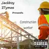Construction Worker - Single album lyrics, reviews, download