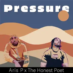 Pressure (feat. The Honest Poet) - Single by Aris P album reviews, ratings, credits