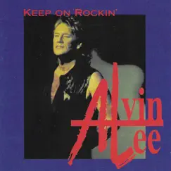 Keep on Rockin’ by Alvin Lee album reviews, ratings, credits