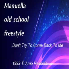Don't Try to Come Back to Me - Single by Manuella album reviews, ratings, credits