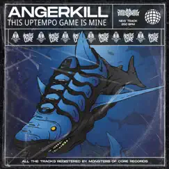 This Uptempo Game Is Mine - Single by Angerkill album reviews, ratings, credits