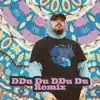 DDU DU DDU DU (Remix) [Remix] - Single album lyrics, reviews, download