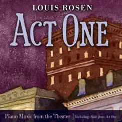 Act One: Piano Music from the Theater by Louis Rosen album reviews, ratings, credits