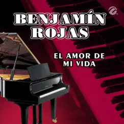 El Amor de mi Vida - Single by Benjamin Rojas album reviews, ratings, credits