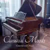 Classical Moods: 心をほぐすクラシックピアノ album lyrics, reviews, download