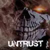 Untrust - Single album lyrics, reviews, download