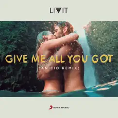 Give Me All You Got (ANICIO Remix) [Radio Mix] Song Lyrics