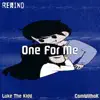 One For Me (feat. CamWithaK) - Single album lyrics, reviews, download