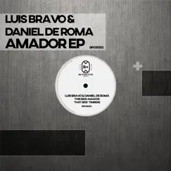 Amador - Single by Luis Bravo & Daniel De Roma album reviews, ratings, credits