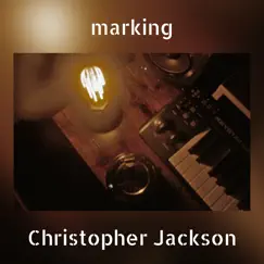 Marking - Single by Christopher Jackson album reviews, ratings, credits