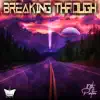 Breaking Through - Single album lyrics, reviews, download