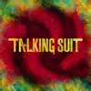 Talking Suit album lyrics, reviews, download