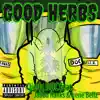 Good Herbs - Single album lyrics, reviews, download